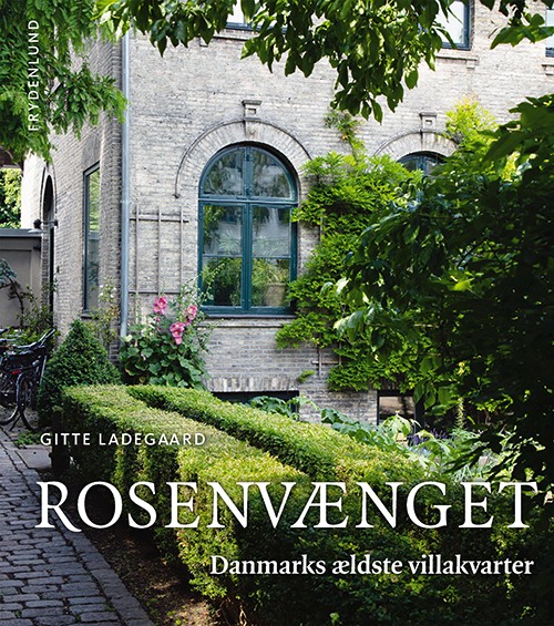 Gitte Ladegaard om Rosenvænget - Danmarks ældste villakvarter